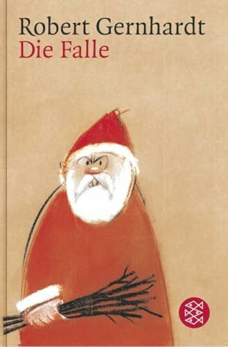 Gernhardt, Robert Die Falle: Eine Weihnachtsgeschichte