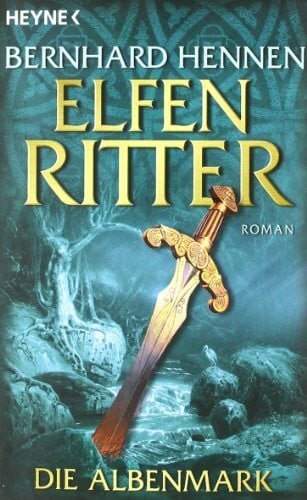 Bernhard Hennen Elfenritter, Band 2: Die Albenmark (Die Elfenritter-Trilogie, Band 2)