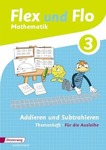 Lother, Nadja Flex und Flo - Ausgabe 2014: Themenheft Addieren und Subtrahieren 3 Für die Ausleihe
