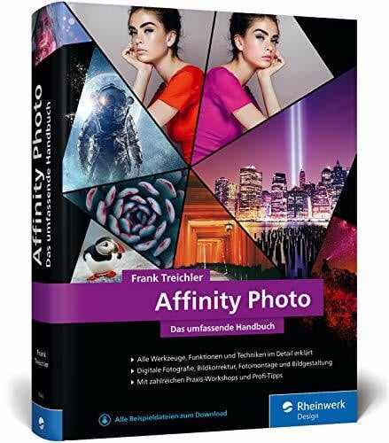 Treichler, Frank Affinity Photo: aktuell zur neuen Version 1.6