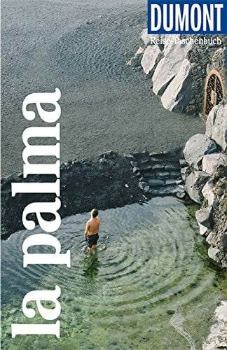 Lipps, Susanne DUMONT Reise-Taschenbuch Reiseführer La Palma: Reiseführer plus Reisekarte. Mit individuellen Autorentipps und vielen Touren.