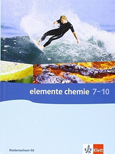 Elemente Chemie 7-10. Ausgabe Niedersachsen: Schülerbuch Klassen 7-10 (G8) (Elemente Chemie. Ausgabe für Hessen)