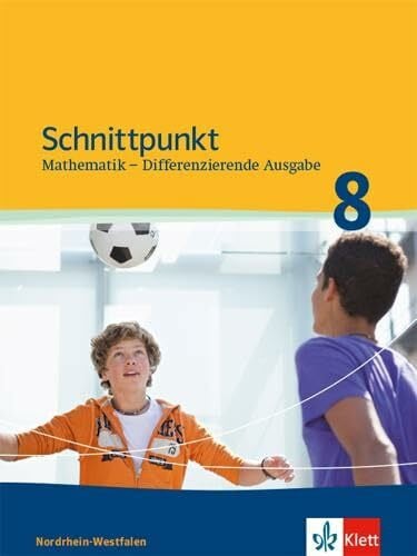 Klett Verlag Schnittpunkt Mathematik 8. Differenzierende Ausgabe Nordrhein-Westfalen: Schulbuch Klasse 8 (Schnittpunkt Mathematik. Differenzierende Ausgabe für Nordrhein-Westfalen ab 2012)
