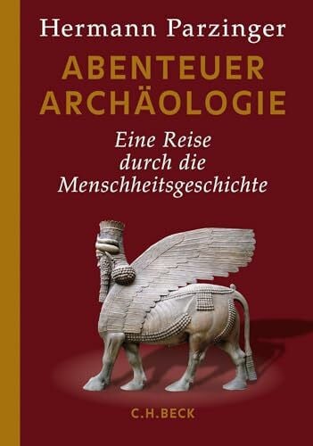 Parzinger, Hermann Abenteuer Archäologie: Eine Reise durch die Menschheitsgeschichte