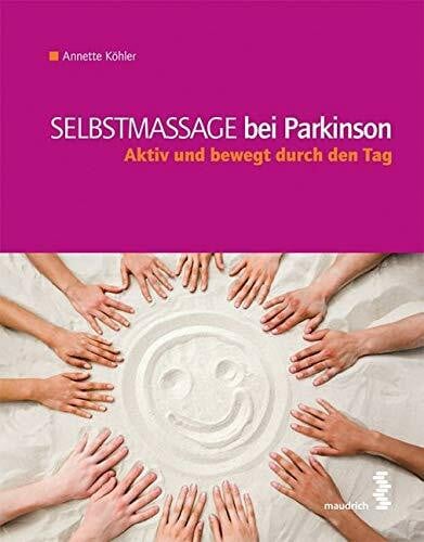 Köhler, Annette Selbstmassage bei Parkinson: Aktiv und bewegt durch den Tag