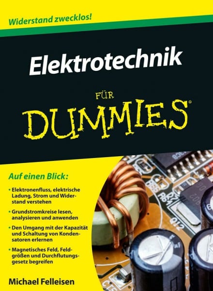 Felleisen, Michael Elektrotechnik für Dummies: Widerstand zwecklos!
