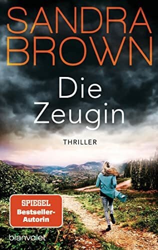 Göhler, Christoph Die Zeugin: Thriller - Atemlose Spannung trifft auf prickelnde Romantik – der Pageturner von SPIEGEL Bestsellerautorin Sandra Brown!