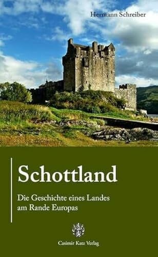 Schreiber, Hermann Schottland. Die Geschichte eines Landes am Rande Europas.
