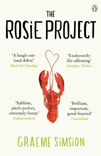 Simsion, Graeme The Rosie Project: The joyously heartwarming international million-copy bestseller (The Rosie Project Series, 1)