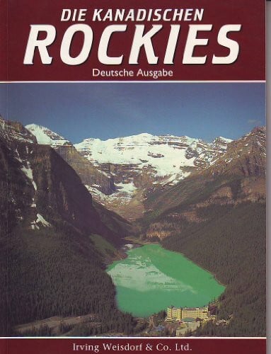 Kara Kuryllowicz Die Kanadischen Rockies - Deutsche Ausgabe