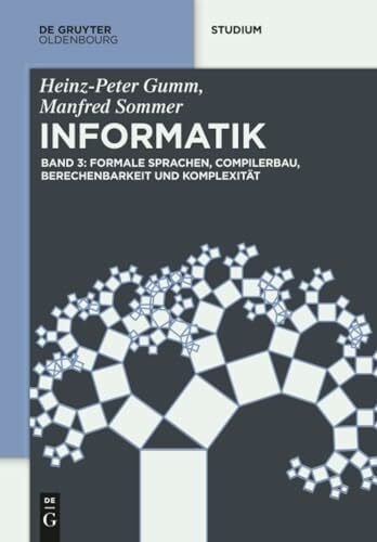 Gumm, Heinz-Peter Formale Sprachen, Compilerbau, Berechenbarkeit und Komplexität (De Gruyter Studium)