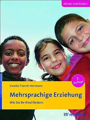 Triarchi-Herrmann, Vassilia Mehrsprachige Erziehung: Wie Sie Ihr Kind fördern (Kinder sind Kinder)