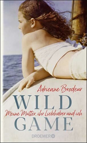 Seifert, Nicole Wild Game: Meine Mutter, ihr Liebhaber und ich