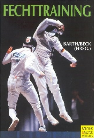 Emil Beck (Hg.) Fechttraining