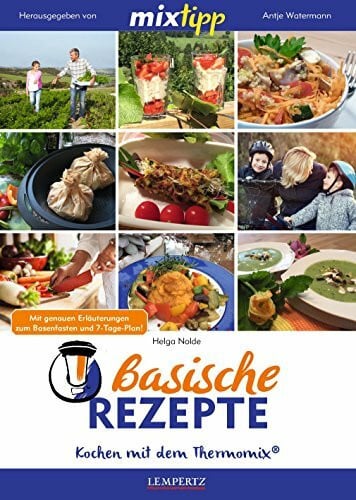 Watermann, Antje MIXtipp: Basische Rezepte: Kochen mit dem Thermomix®