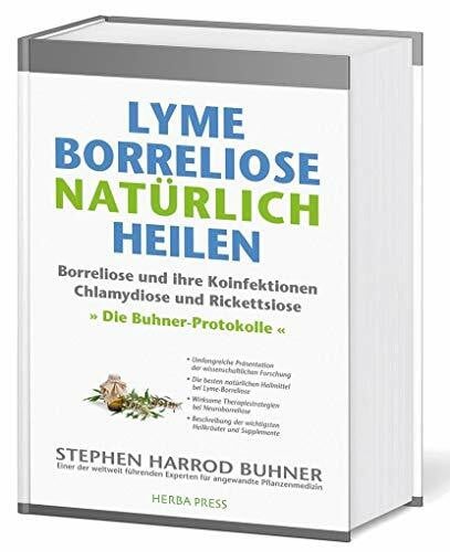 Buhner, Stephen Harrod Lyme-Borreliose natürlich heilen: Borreliose und ihre Koinfektionen Chlamydiose und Rickettsiose. Die Buhner-Protokolle.