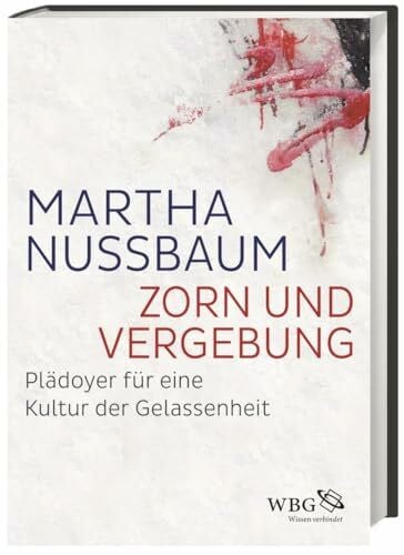 Walter, Axel Zorn und Vergebung: Plädoyer für eine Kultur der Gelassenheit