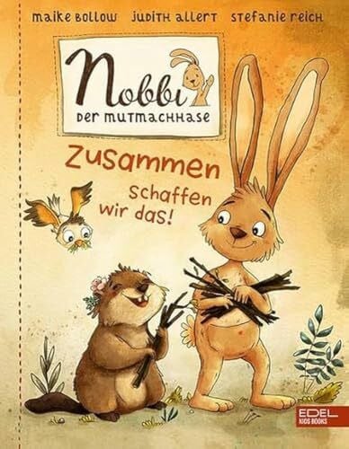 Reich, Stefanie Nobbi, der Mutmachhase (Band 2): Zusammen schaffen wir das!