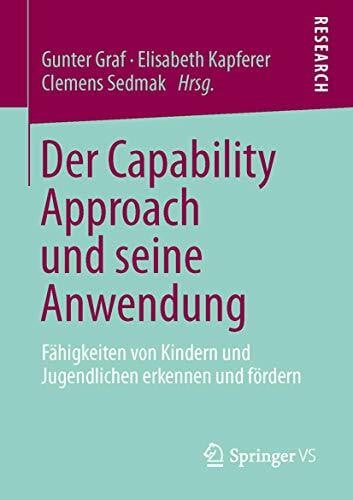 Sedmak, Clemens Der Capability Approach und seine Anwendung: Fähigkeiten von Kindern und Jugendlichen erkennen und fördern