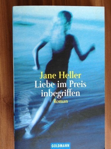 Heller, Jane Liebe im Preis inbegriffen: Aus d. Amerikan. v. Ariane Böckler (Goldmann Allgemeine Reihe)