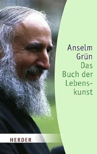 Grün, Anselm Das Buch der Lebenskunst: Hrsg. v. Anton Lichtenauer (Herder Spektrum)