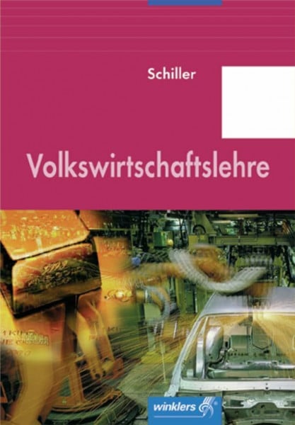 Schiller, Günter Volkswirtschaftslehre: Eine entscheidungsorientierte Einführung: Schülerband