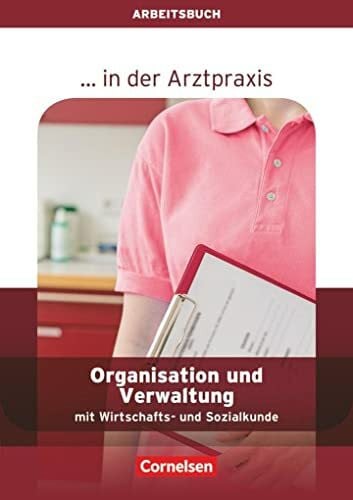 Drescher, Ana ... in der Arztpraxis - Aktuelle Ausgabe: Organisation und Verwaltung in der Arztpraxis - Arbeitsbuch