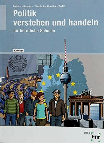 Woitas, Martina Politik verstehen und handeln: für berufliche Schulen: Politik/Wirtschafts- und Sozialkunde für die berufliche Schule