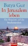 Seidler, Helene In Jerusalem leben: Ein Requiem auf die Bescheidenheit