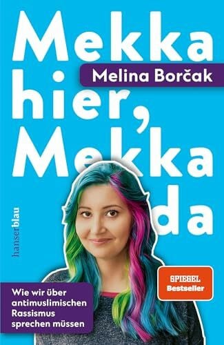 Borčak, Melina Mekka hier, Mekka da: Wie wir über antimuslimischen Rassismus sprechen müssen