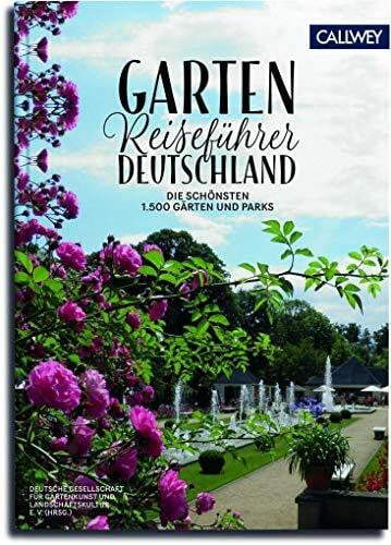 Clark, Ronald Gartenreiseführer Deutschland: Die 1.500 schönsten Gärten und Parks
