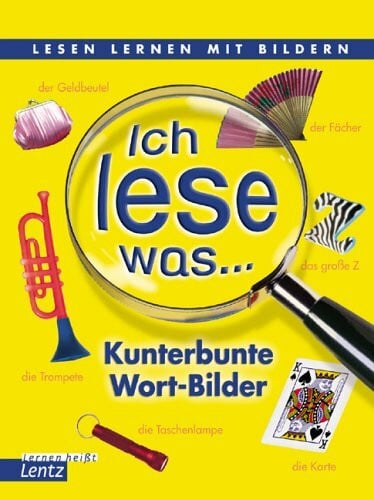 Wick Walter und Jean Marzollo Ich lese was ... - Kunterbunte Wort-Bilder: Lesen lernen mit Bildern