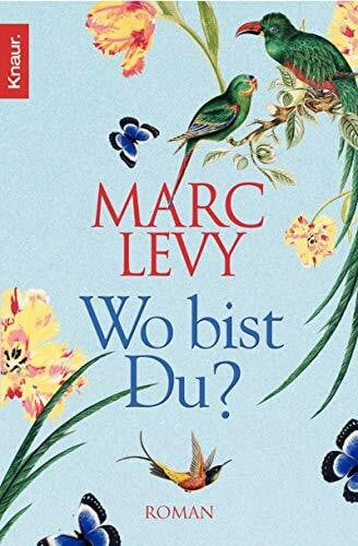 Levy, Marc Wo bist du?: Roman