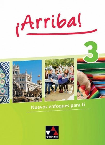 Prinz, Nadja ¡Arriba! / ¡Arriba! 3: Nuevos enfoques para ti. Lehrwerk für Spanisch als 2. Fremdsprache (¡Arriba!: Nuevos enfoques para ti. Lehrwerk für Spanisch als 2. Fremdsprache)