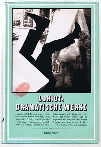 Loriot Loriots Dramatische Werke: Texte und Bilder aus sämtlichen Fernsehsendungen. Verbesserte Neuausgabe
