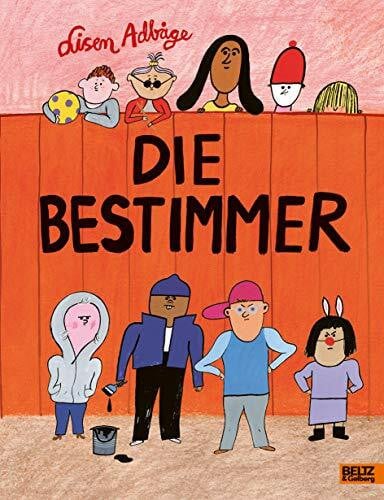 AdBåge, Lisen Die Bestimmer: Ein Bilderbuch über Ausgrenzung und sich-zur-Wehr-setzen für Kinder ab 4 Jahren