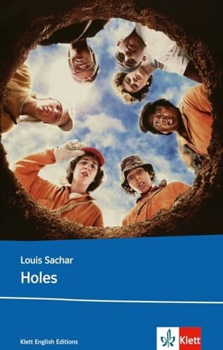 Sachar, Louis Holes: Schulausgabe für das Niveau B1, ab dem 5. Lernjahr. Ungekürzter englischer Originaltext mit Annotationen (Young Adult Literature: Klett English Editions)