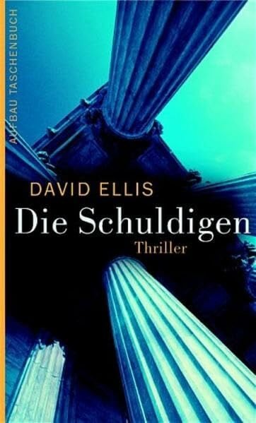Anton, Uwe Die Schuldigen: Thriller (Aufbau Taschenbücher)