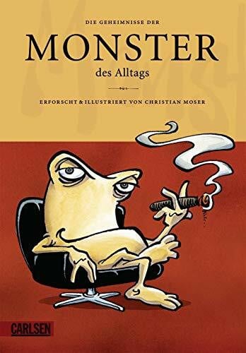Moser, Christian Monster des Alltags 2: Die Geheimnisse der Monster des Alltags (2)