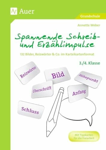 Weber, Annette Spannende Schreib- und Erzählimpulse 3/4: 132 Bilder, Reizwörter & Co. im Karteikartenformat (3. und 4. Klasse)