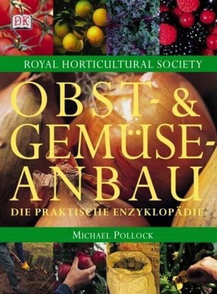 Pollock, Michael Obst- und Gemüseanbau: Die praktische Enzyklopädie