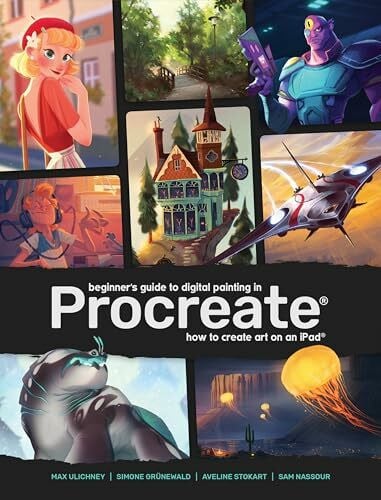 Publishing, 3dtotal Beginner's Guide to Digital Painting in Procreate: How to Create Art on an iPad®