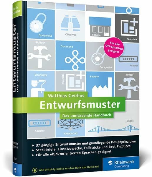 Geirhos, Matthias Entwurfsmuster: Das umfassende Handbuch für Softwareentwickler. Über 35 gängige Entwurfsmuster. Für alle Sprachen geeignet.