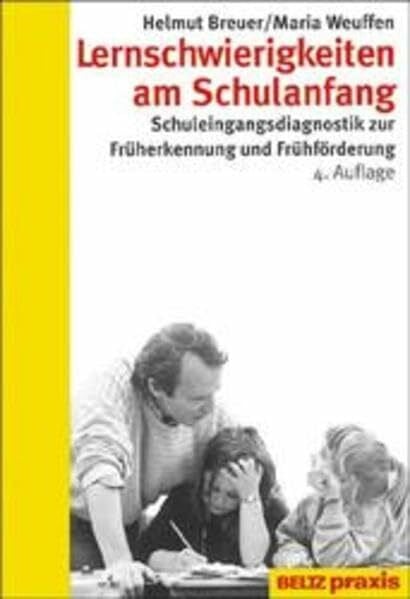 Weuffen, Maria Lernschwierigkeiten am Schulanfang: Schuleingangsdiagnostik zur Früherkennung und Frühförderung (Werkstattbuch Grundschule)