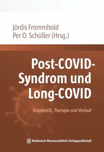 Schüller, Dr. med. Per Otto Post-COVID-Syndrom und Long-COVID: Diagnostik, Therapie und Verlauf