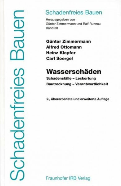 Klopfer, Heinz Schadenfreies Bauen Band 38. Wasserschäden: Schadensfälle - Leckortung - Bautrocknung - Verantwortlichkeit