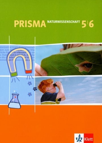 Bäurle, Wolfram Prisma Naturwissenschaft: Schülerbuch 5./6. Schuljahr für Niedersachsen, Bremen, Nordrhein-Westfalen und Berlin: Schülerbuch Klasse 5/6 (PRISMA Naturwissenschaften. Ausgabe ab 2005)