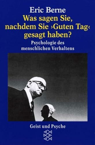 Berne, Eric Was sagen Sie, nachdem Sie » Guten Tag « gesagt haben ?