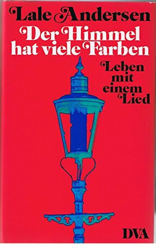 Andersen, Lale Der Himmel hat viele Farben. Leben mit einem Lied