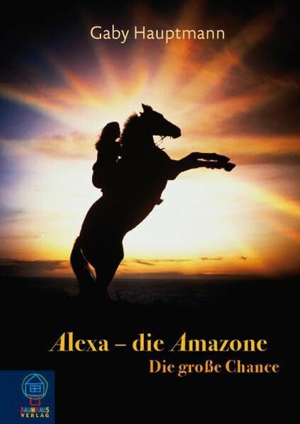 Hauptmann, Gaby Alexa, die Amazone - Die große Chance